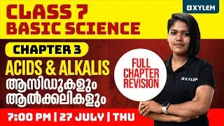 Class 7 Basic Science | Chapter 3 - Acids and Alkalis / Full Chapter Revision | Xylem Class 7