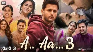A Aa 3 Full Movie In Hindi Dubbed | Nithiin | Keerthy Suresh | Vennela Kishore | Review &  Facts HD