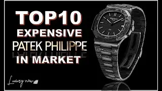 TOP 10 Most Expensive PATEK PHILIPPE watches in the MARKET 2022