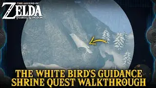 The White Bird's Guidance Shrine Quest Guide | The Legend of Zelda: Tears of the Kingdom