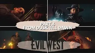 From Dusk Till Dawn | Evil West | Walkthrough Gameplay