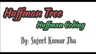 Huffman Tree | Huffman Coding | Data Structure & Algorithm