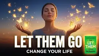 The Let Them Theory by Mel Robbins - Life-Changing 5 Minute Summary
