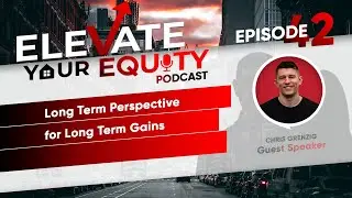 Ep 42 - Long Term Perspective for Long Term Gains with Chris Grenzig