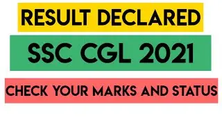 SSC CGL 2021 (TIER - 3) RESULT DECLARED, CHECK YOUR MARKS