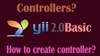 Yii2 Create Controller Part-03 | How To Create Controller in Yii2? | Yii Controller