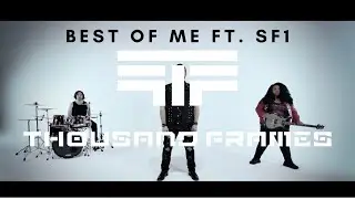 Thousand Frames -  Best of Me ft. SF1 [Official Music Video]