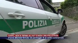 Etg - Cant&ugrave;, non si ferma all&rsquo;Alt e inizia una folle fuga: 21enne albanese fermato in un parcheggio