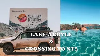 Lake Argyle & Crossing the border. Our FIRST TIME IN NT!!!