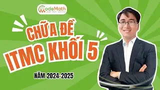 CodeMath - Khối 5 - Chữa đề ITMC V&ograve;ng Quốc tế năm 2024-2025