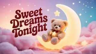 Fall Asleep in Minutes with Dreamy Teddy Bear Lullaby 🐻✨