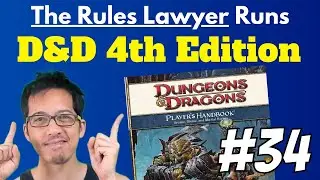The Rules Lawyer runs Dungeons & Dragons 4th Edition! SESSION 34