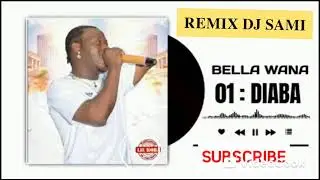 BELLA WANA DIARRABI REMIX