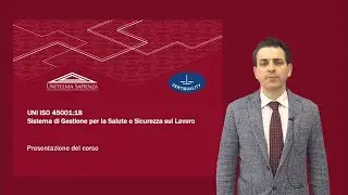 La nuova norma UNI ISO 45001 - Sistemi di Gestione Salute e Sicurezza sul Lavoro