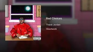 Thank Jordan - Bad Choices (Official Audio)