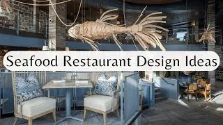 Seafood Restaurant Design Ideas