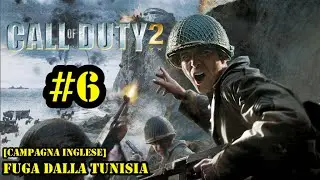 CALL OF DUTY | 2 | GAMEPLAY ITA | NO COMMENTARY | EP #6 : INGHILTERRA - FUGA DALLA TUNISIA