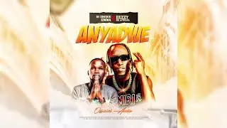 ANYADWE - Eezzy Ft Dj unique Emma (Official Audio 2024)