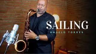 SAILING (Christopher Cross) Sax Angelo Torres - Saxophone Cover - AT Romantic CLASS #10