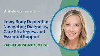 Lewy Body Dementia: Navigating Diagnosis, Care Strategies, and Essential Support