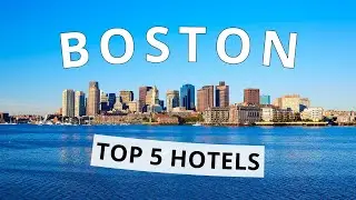 Top 5 Hotels in Boston, Massachusetts, Best Hotel Recommendations