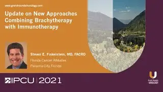 Dr. Finkelstein - Update on New Approaches Combining Brachytherapy with Immunotherapy