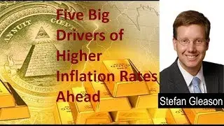 Five Big Drivers of Higher Inflation Rates Ahead in 2018 and the Future