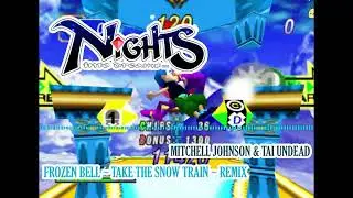 NiGHTS Into Dreams~ Frozen Bell ~ Take The Snow Train (Remix)