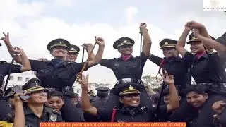 Centre grants permanent commission for women officers in Army