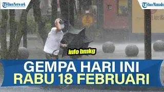 🔴INFO BMKG PERINGATAN DINI CUACA RABU 18 FEBRUARI 2026, HUJAN LEBAT DAN ANGIN KENCANG DI WILAYAHMU