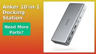 REVIEW (2025): Anker 10-in-1 Docking Station. Features.
