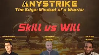 AnyStrike: The Edge - Skill vs Will in Entrepreneurship and Martial Arts