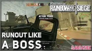 Runout Like A Boss - Rainbow Six Siege - Samiatrix