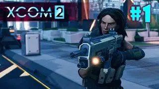 XCOM 2 Эпизод 1 &mdash; МЫ ВЕРНУЛИСЬ, ЧТОБЫ СРАЖАТЬСЯ С ИНОПЛАНЕТНЫМИ ОТРОДАМИ &mdash; Игровой процесс XCOM 2 Xbox One, часть 1