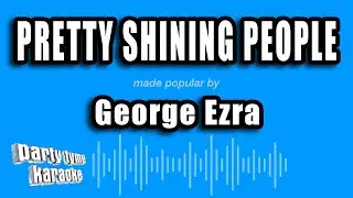George Ezra - Pretty Shining People (Karaoke Version)