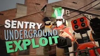 TF2 - Underground Sentry Exploit