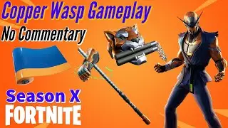 Copper Wasp Gameplay || Fortnite: BR - (Season X) - No Commentary