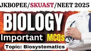 Biology Top MCQs From Biosystematics: NEET JKBOPEE Important MCQs: Top 60 MCQs: Must Watch Share