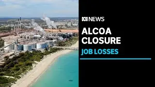 Alcoa to close Kwinana alumina refinery | ABC News