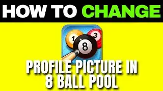 How to Change Profile Picture in 8 Ball Pool (Quick and Easy)