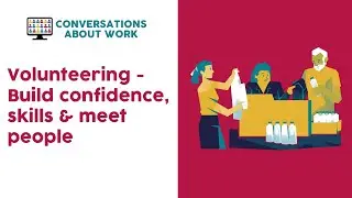 Volunteering -Build confidence, skills & meet people