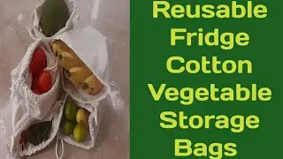 Reusable Fridge Cotton Vegetable Storage Bags/How to store Vegetables in fridge.