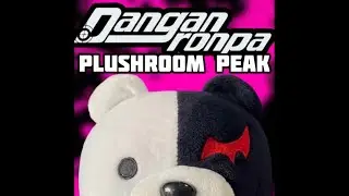 Danganronpa Plushroom Peak OST - Final Ignition 
