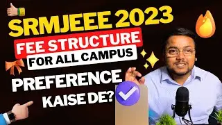 SRMJEEE Fee Structure for BTECH 🥳 | Choice Fill se pehle Dekhlo 👍 | SRMJEEE Counselling Process