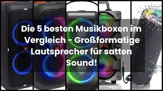 Musik box gro&szlig;: Die 5 besten Musikboxen im Vergleich - Gro&szlig;formatige Lautsprecher f&uuml;r satten Sound!