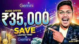 Claim Your ₹35,000 NOW! The Gemini 
