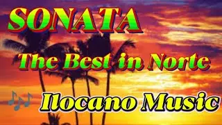 SONATA TI ILOCANDIA // THE BEST IN NORTE (Ilocano Music)