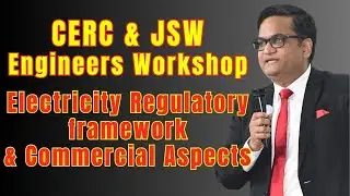 CERC & JSW Engineers Workshop Electricity Regulatory framework & Commercial Aspects