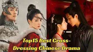 Top15 Best Cross-Dressing Chinese Drama