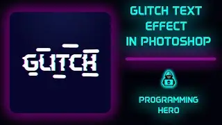 GLITCH TEXT EFFECT IN PHOTOSHOP | ADOBE | PHOTOSHOP CC 2021 | FREE EDITABLE FILE | PROGRAMMING HERO